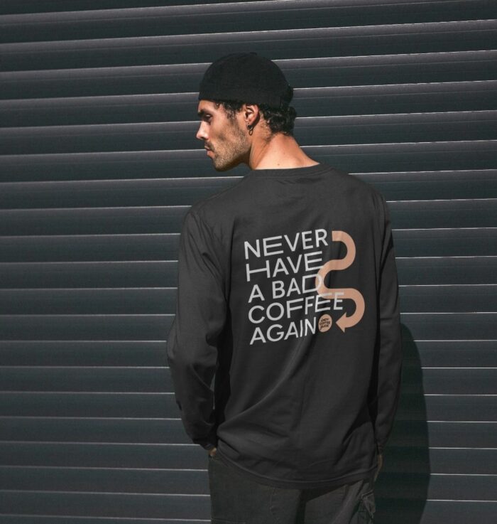 Mens - Long Sleeve T - Never have a bad coffee again - Image 2